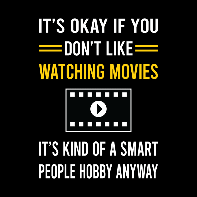 Smart People Hobby Watching Movies Movie by Good Day