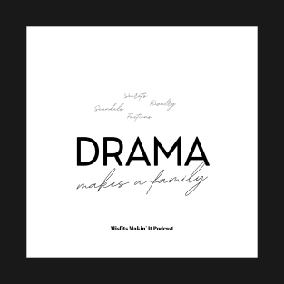 Misfits Makin' It Podcast: Drama Makes a Family - 2 T-Shirt