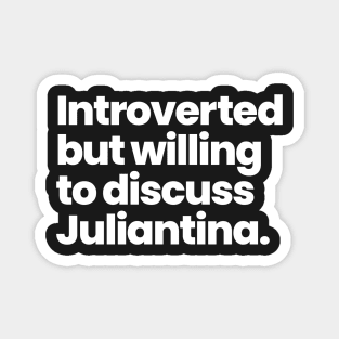 Introverted but willing to discuss Juliantina - Amar a muerte Magnet