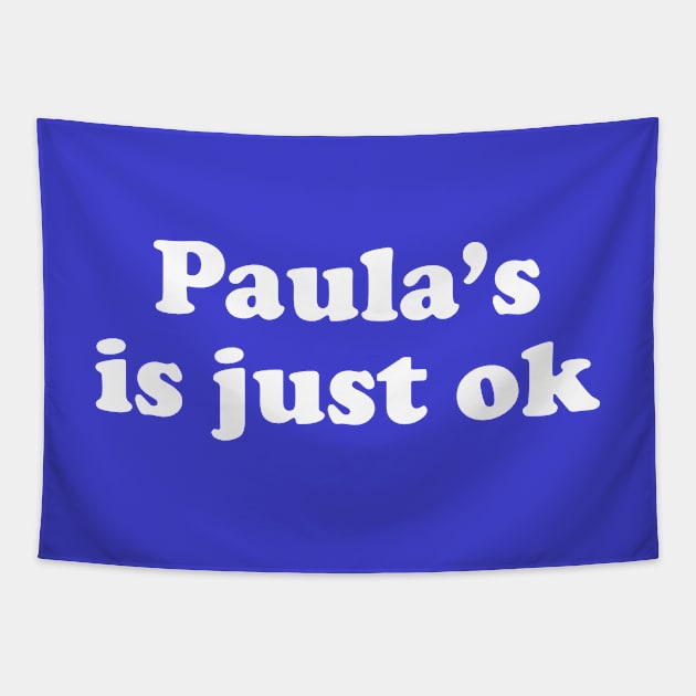 Paula's is Just Ok Tapestry by Carl Cordes