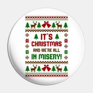 Its Christmas And Were All In Misery Pin