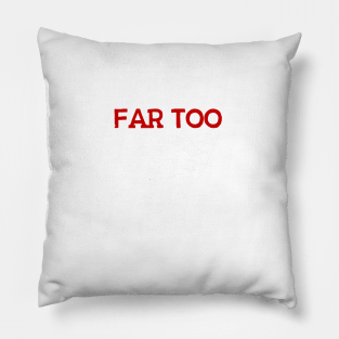 If I'm Ultra Marathon Training Then I'm Far Too Busy For Whatever You Need! Pillow