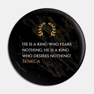 Seneca's Royalty: Fearless and Unattached Pin