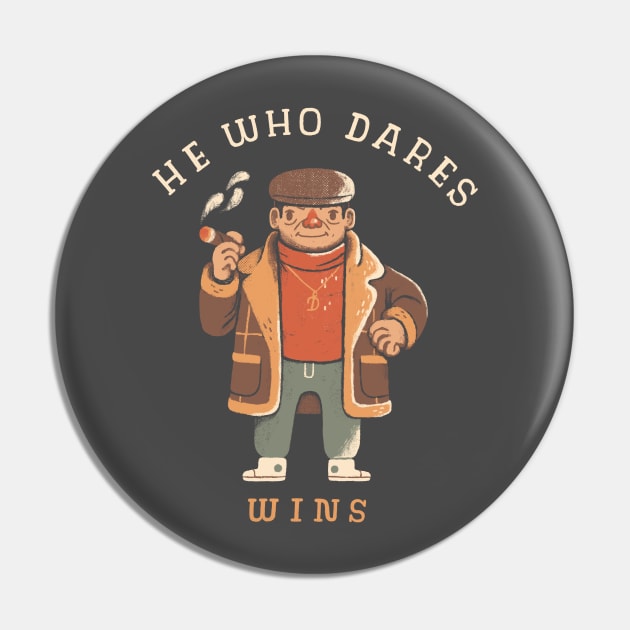 He who dares wins Pin by Louisros