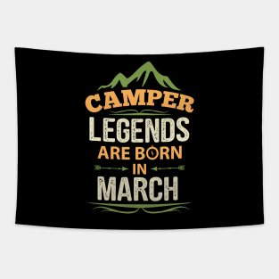 Camper Legends Are Born In March Camping Quote Tapestry