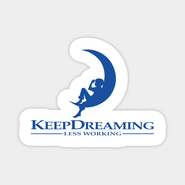 KEEP DREAMING Magnet by theanomalius_merch