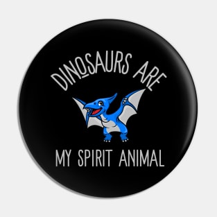 dinosaurs are my spirit animal Pin