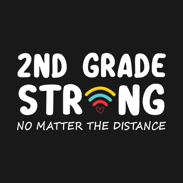 2nd Grade Strong No Matter Wifi The Distance Shirt Funny Back To School Gift by Alana Clothing