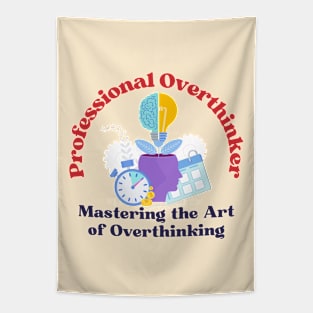 Professional Overthinker - Mastering the Art of Overthinking Tapestry