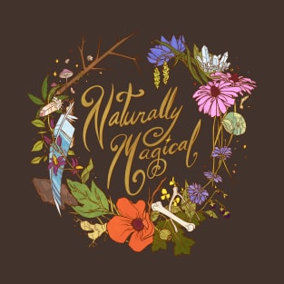 Naturally Magical T-Shirt