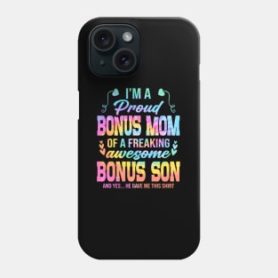 I'M A Proud Bonus Mom Of A Freaking Awesome Bonus Son Phone Case