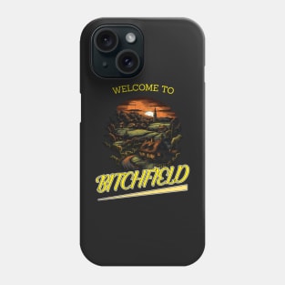 Welcome to Bitchfield Phone Case