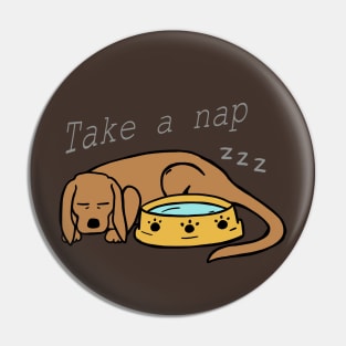 Take a Nap Dog Pin