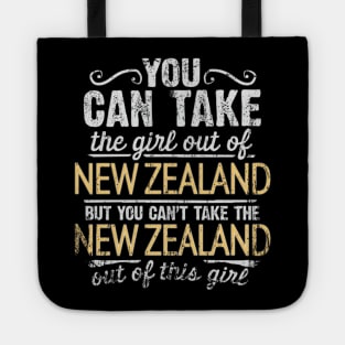 You Can Take The Girl Out Of New Zealand But You Cant Take The New Zealand Out Of The Girl - Gift for New Zealander With Roots From New Zealand Tote