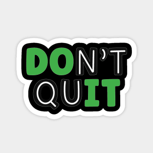 Don't Quit-Do It Magnet