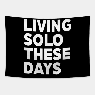 Living solo these days Tapestry
