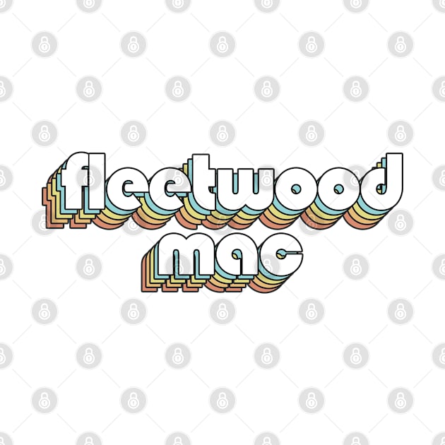 Fleetwood Mac - Retro Rainbow Typography Faded Style by Paxnotods