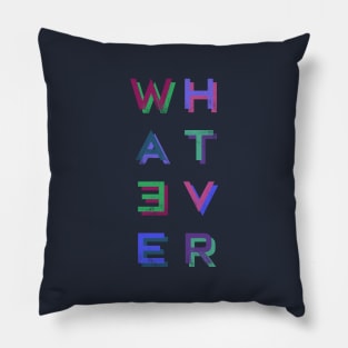 Whatever Pillow