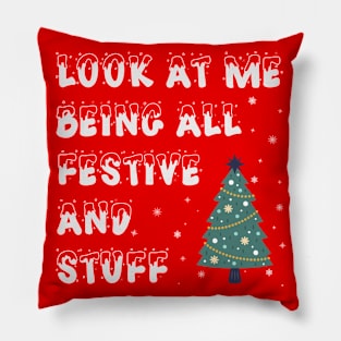 Funny Look At Me Being Festive Christmas Santa Pillow