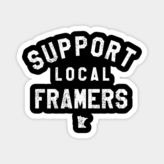 Support Local Framers Magnet by mjheubach