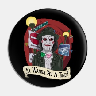 Ya Wanna 'Av A Time? Pin