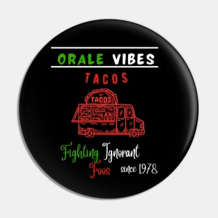 Orale Vibes Tacos Pin