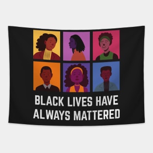 BLM Black Lives Have Always Mattered Tapestry