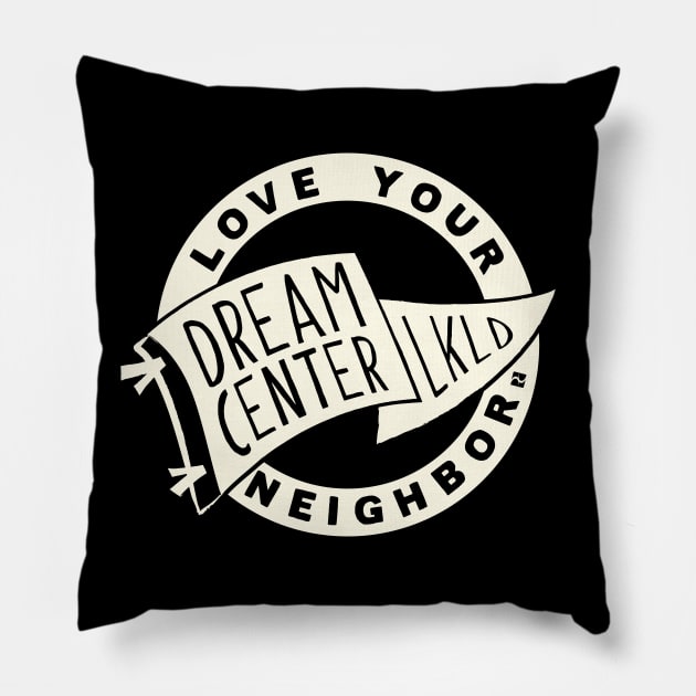 Dream Center LKLD Flag Love Your Neighbor Pillow by DreamCenterLKLD