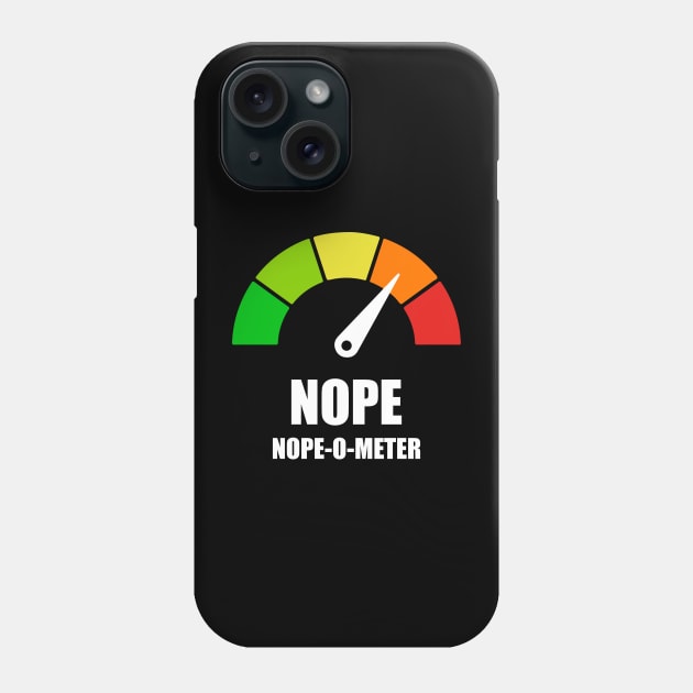 Meter Series - NOPE-O-METER 1- Gauge Level 4 - NOPE - 4B Phone Case by FOGSJ