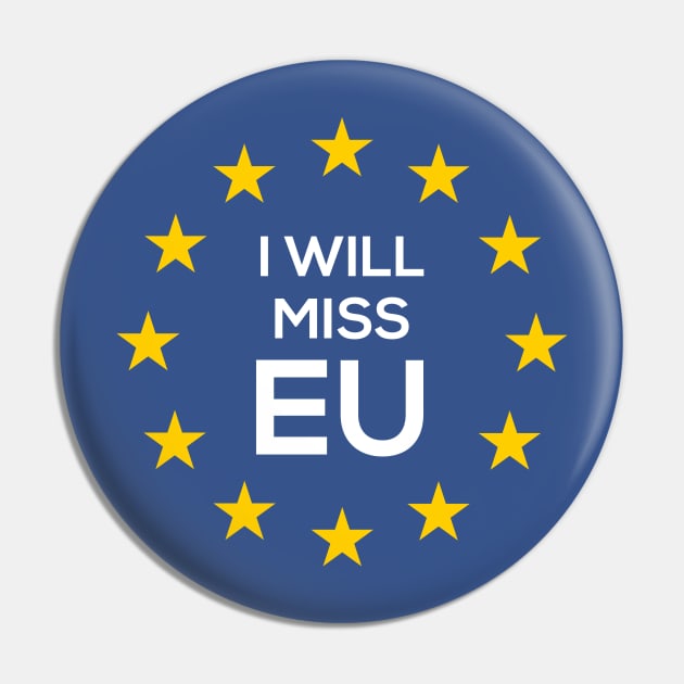 I Will Miss EU Anti Brexit T Shirt Pro EU Flag Pin by tsharks