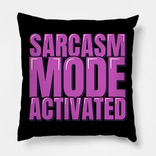 Funny Saying Sarcasm Mode Activated Pillow