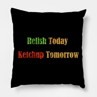 RELISH Today Ketchup Tomorrow Pillow