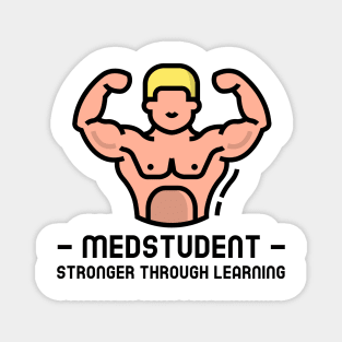 Medstudent Stronger Through Learning - Medical Student In Medschool Funny Gift For Nurse & Doctor Medicine Magnet