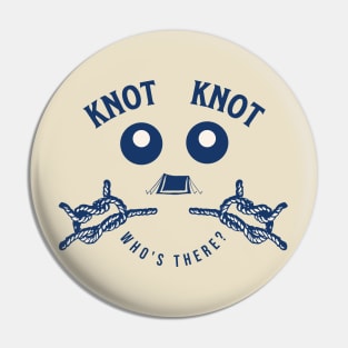 Knot Knot Who's There, Funny Camping Knot Pun Pin