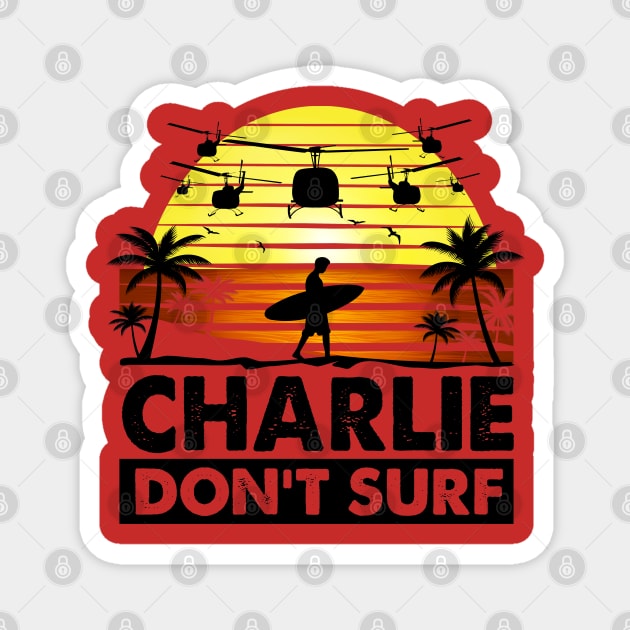 Charlie Don't Surf Magnet by Alema Art