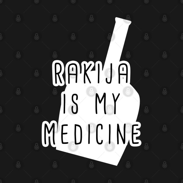 rakija is my medicine by Slavstuff