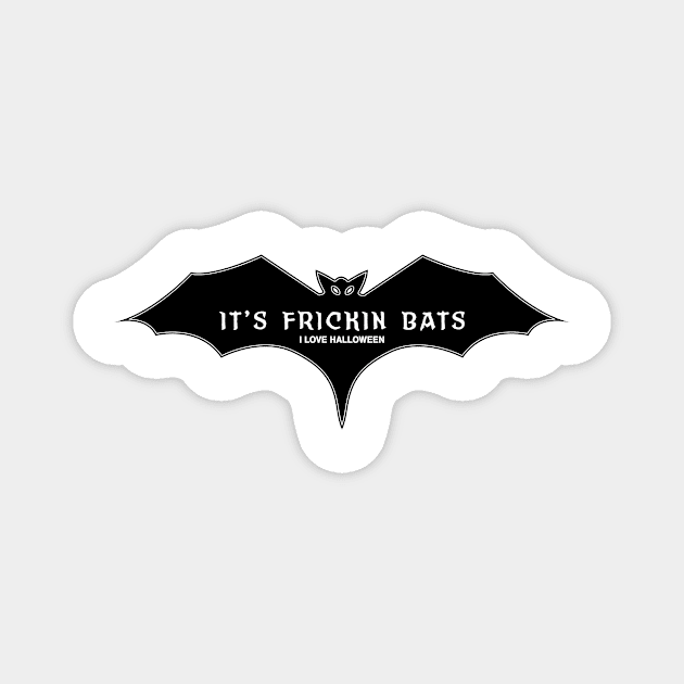 It’s frickin bats Magnet by krezan