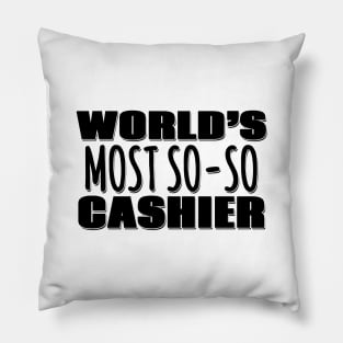 World's Most So-so Cashier Pillow