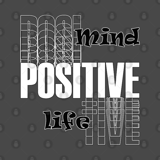 Positive mind positive life by TeeText