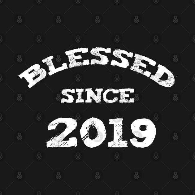 Blessed Since 2019 Cool Blessed Christian Birthday by Happy - Design