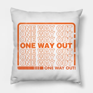 One Way Out - Special Edition Pillow
