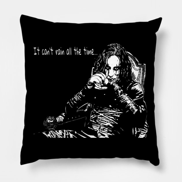 It can’t rain all the time Pillow by The Hitman Jake Capone