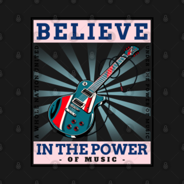 Discover Believe In the power of music - Music Is Life - T-Shirt