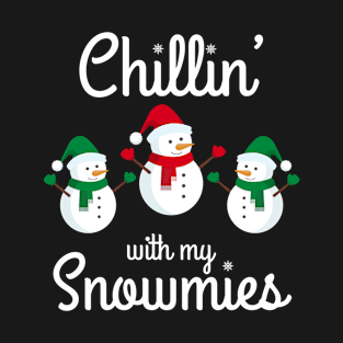 Chillin' with my Snowmies T-Shirt