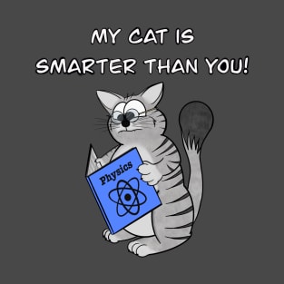 My Cat is Smarter Than You T-Shirt
