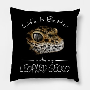 Life Is Better With My Leopard Gecko Pillow