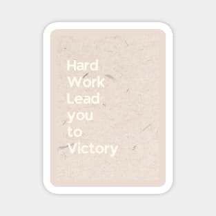 Hard Work Lead you to Victory Magnet