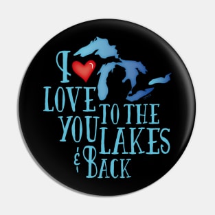 I Love You To The Lakes and Back Gear Pin