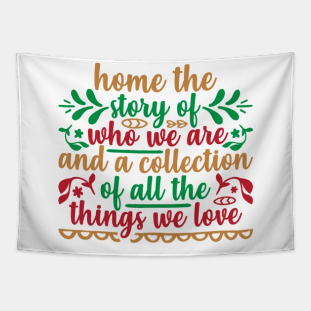 Home The Story Of Who We Are And A Collection Tapestry by APuzzleOfTShirts