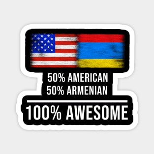 50% American 50% Armenian 100% Awesome - Gift for Armenian Heritage From Armenia Magnet